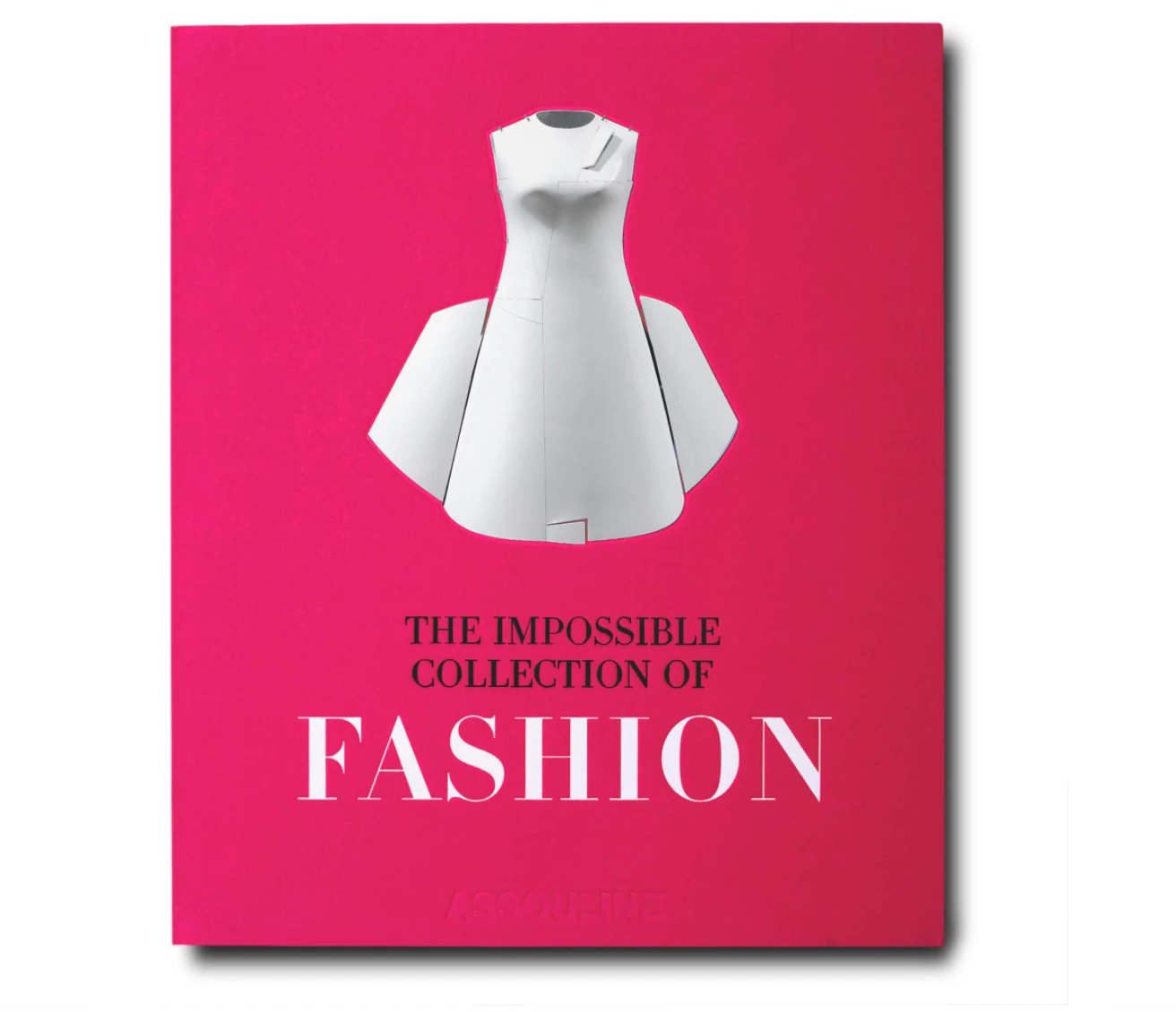 Assouline THE IMPOSSIBLE COLLECTION OF FASHION THE HOME